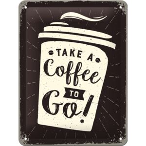 Placă metalică: Take a Coffee to Go! - 20x15 cm