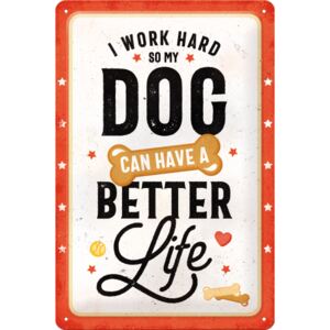 Placă metalică: Better Dog Life - 30x20 cm