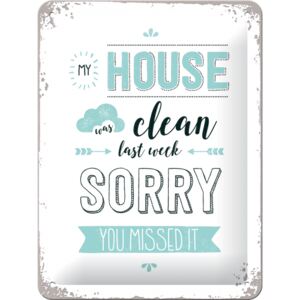 Placă metalică - My House Was Clean Last Week
