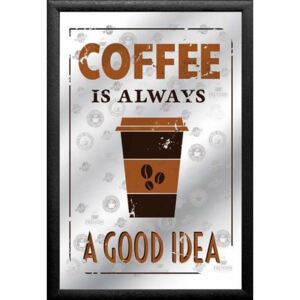 Oglindă - Coffee (Always a Good Idea)