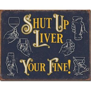 Shut Up Liver Placă metalică, (31 x 42 cm)