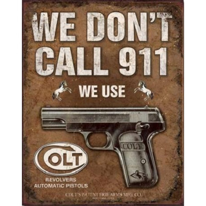 COLT - We Don't Call 911 Placă metalică, (31,5 x 40 cm)