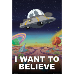 Rick And Morty - I Want To Believe Poster, (61 x 91,5 cm)