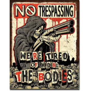 No Trespassing - Bodies Placă metalică, (30 x 42 cm)