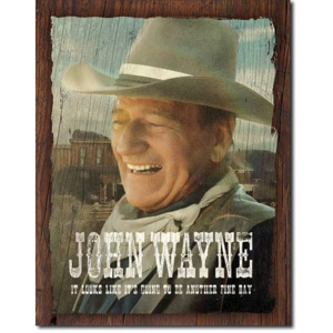 John Wayne - Fine Day Placă metalică, (30 x 42 cm)