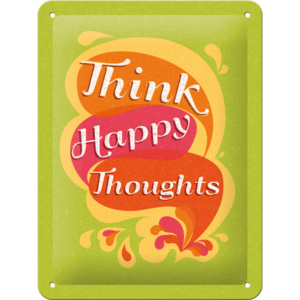 Placă metalică - Think Happy Thoughts
