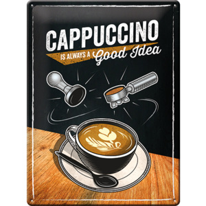 Placă metalică - Cappuccino (Is Always a Good Idea)