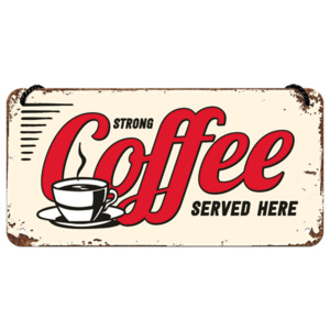 Placa metalica cu snur - Strong Coffee Served Here