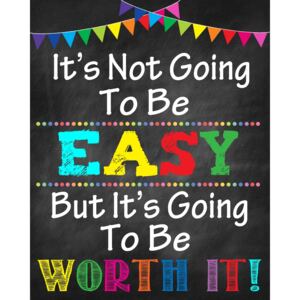 Sticker Motivational - It s not going to be easy, but it s going to be worth it!