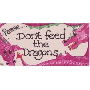 Placuta decorativa Please Don't Feed The Dragons